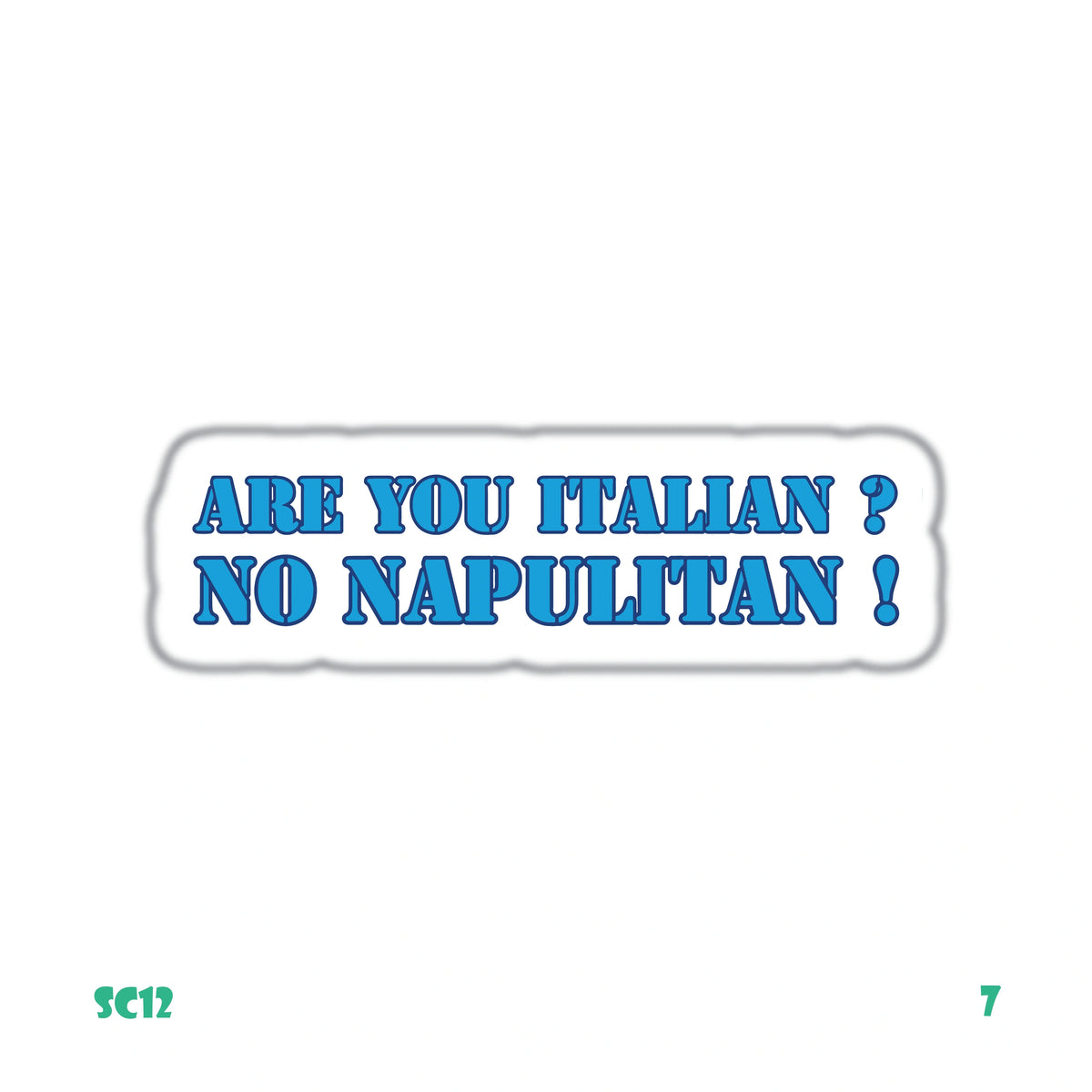 ARE YOU ITALIAN ?