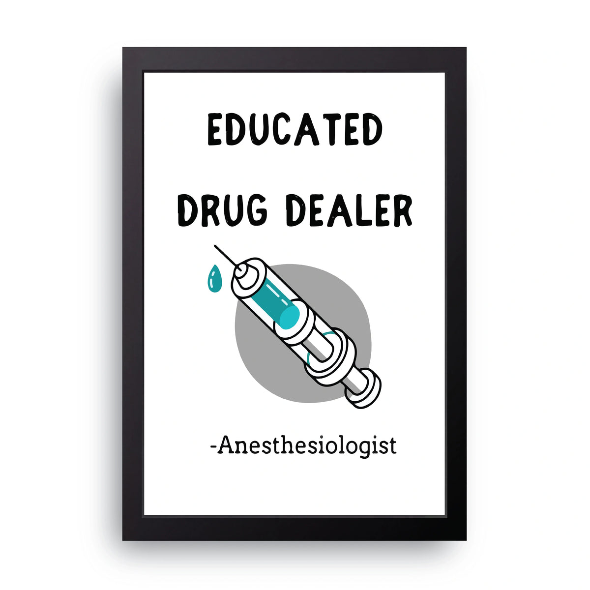 Educated Drug Dealer Frame