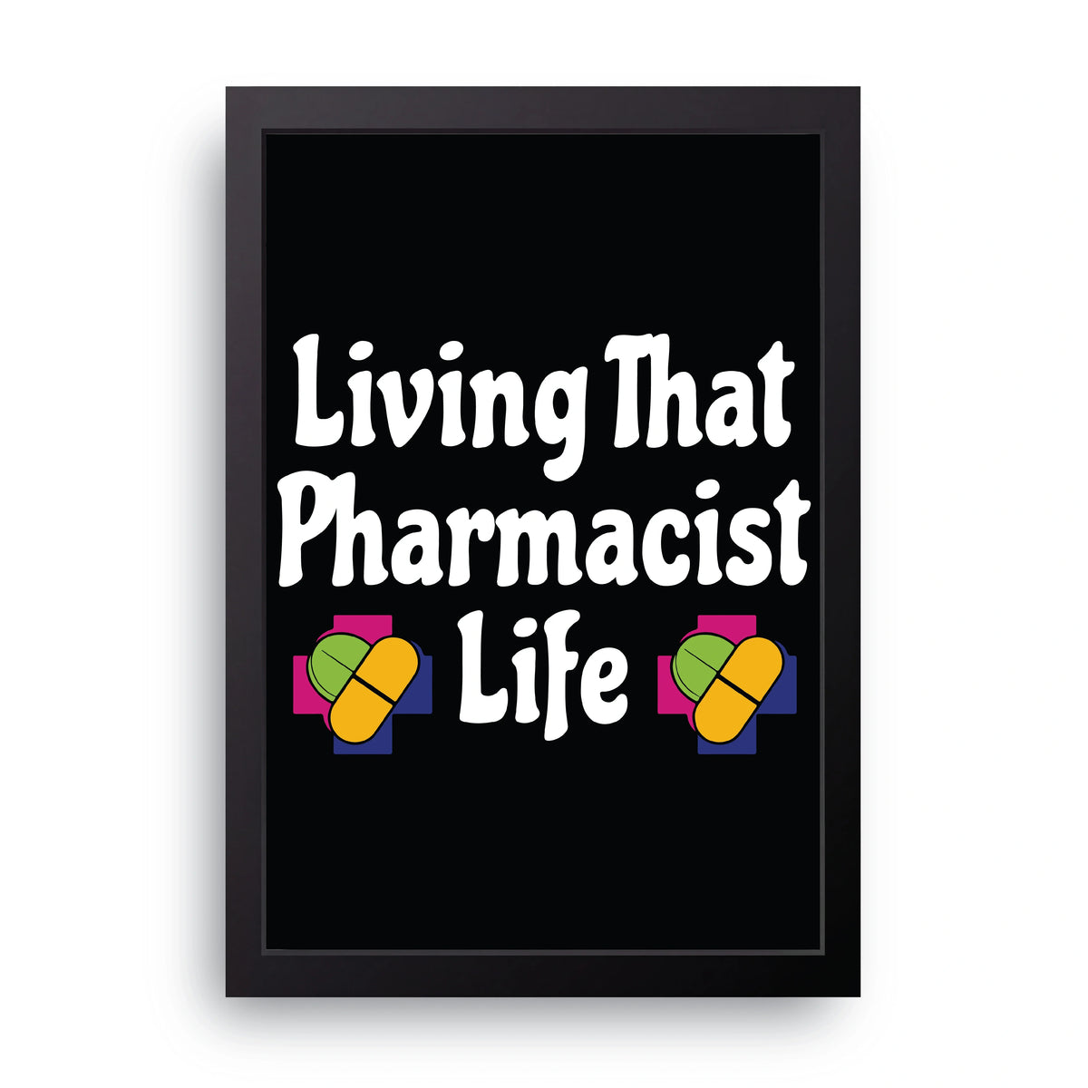 Pharmacist Life Frame