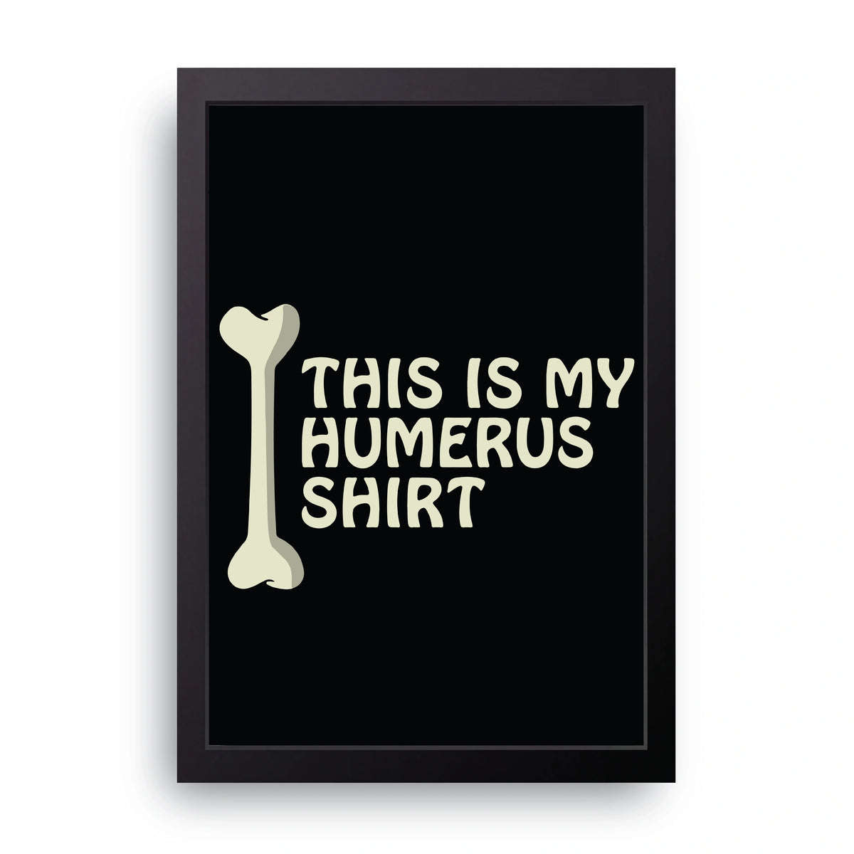 Humerus Shirt Frame