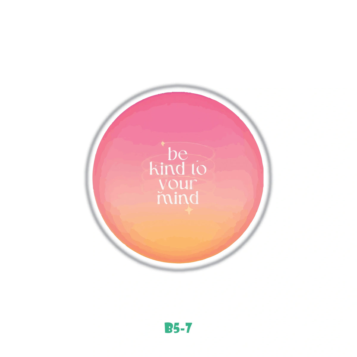 BE KIND TO YOUR MIND