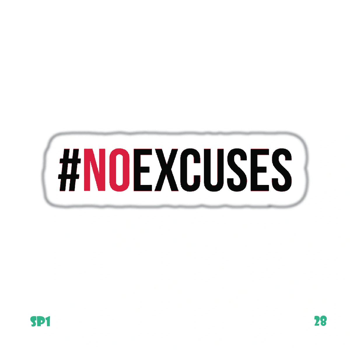 #NO EXCUSES