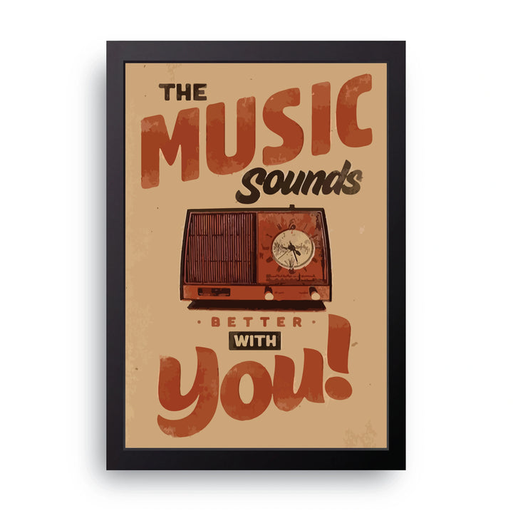 Music Sounds Better Frame