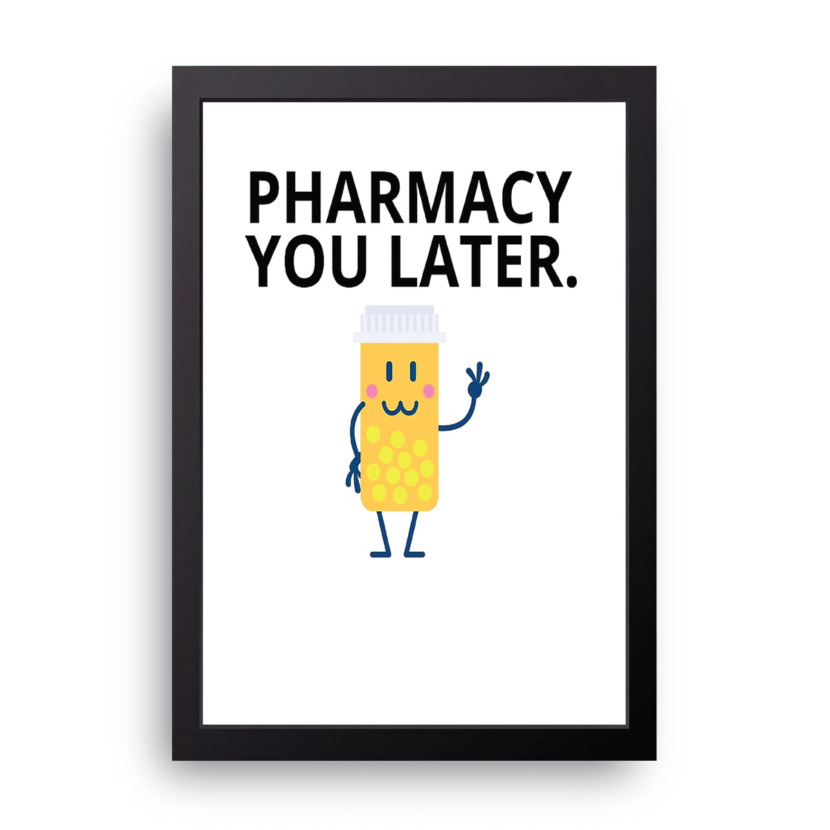 Pharmacy You Later Frame