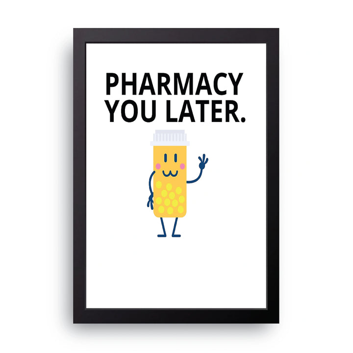 Pharmacy You Later Frame