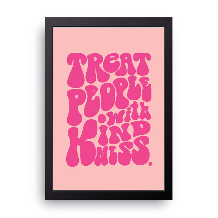 Treat People With Kindness Frame