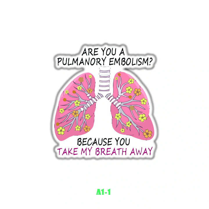 ARE YOU A PULMANORY EMBOLISM?