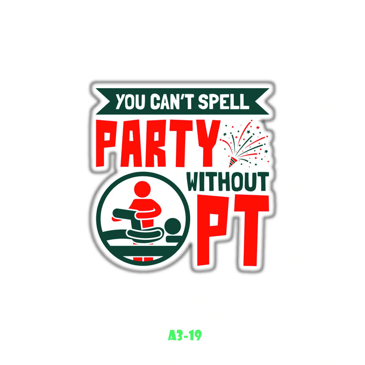 YOU CAN'T SPELL PARTY WITHOUT PT
