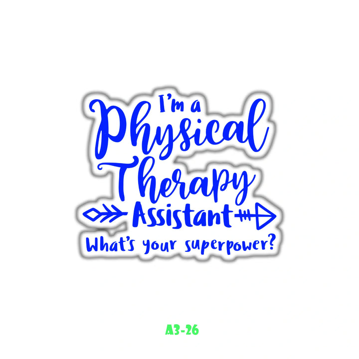 I AM A PHYSICAL THERAPY ASSISSTANT