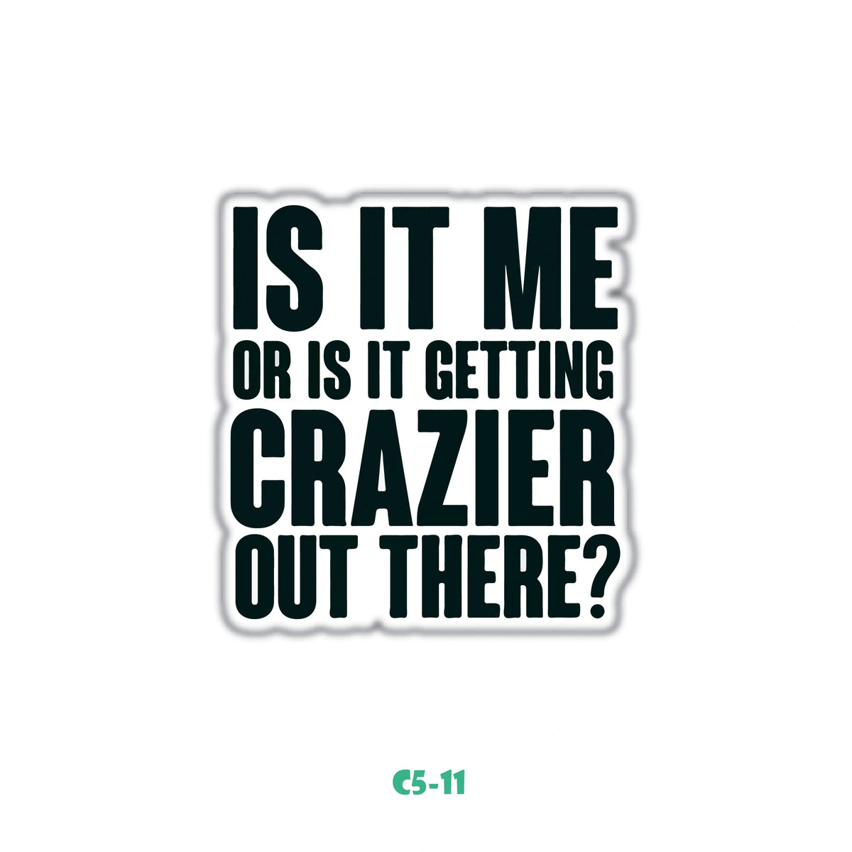 IS IT ME?
