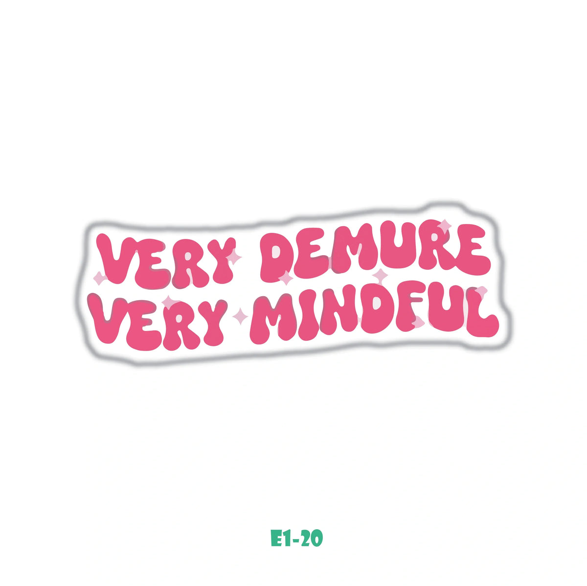 VERY DEMURE