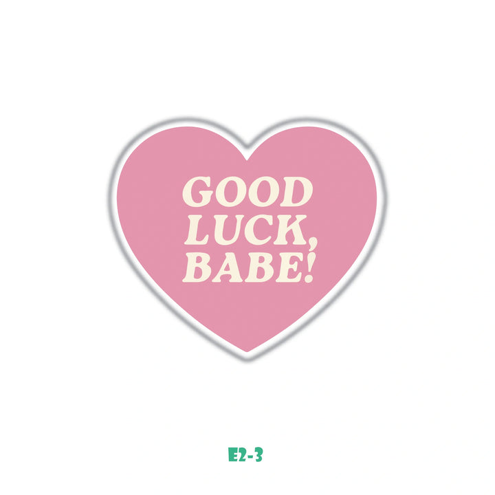 GOOD LUCK, BABE!