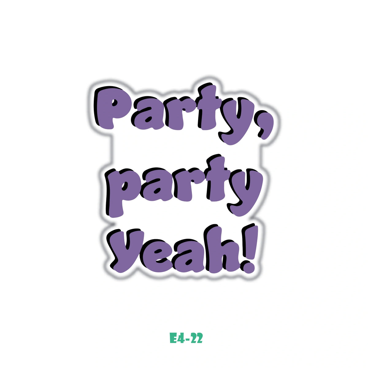 PARTY, PARTY YEAH!
