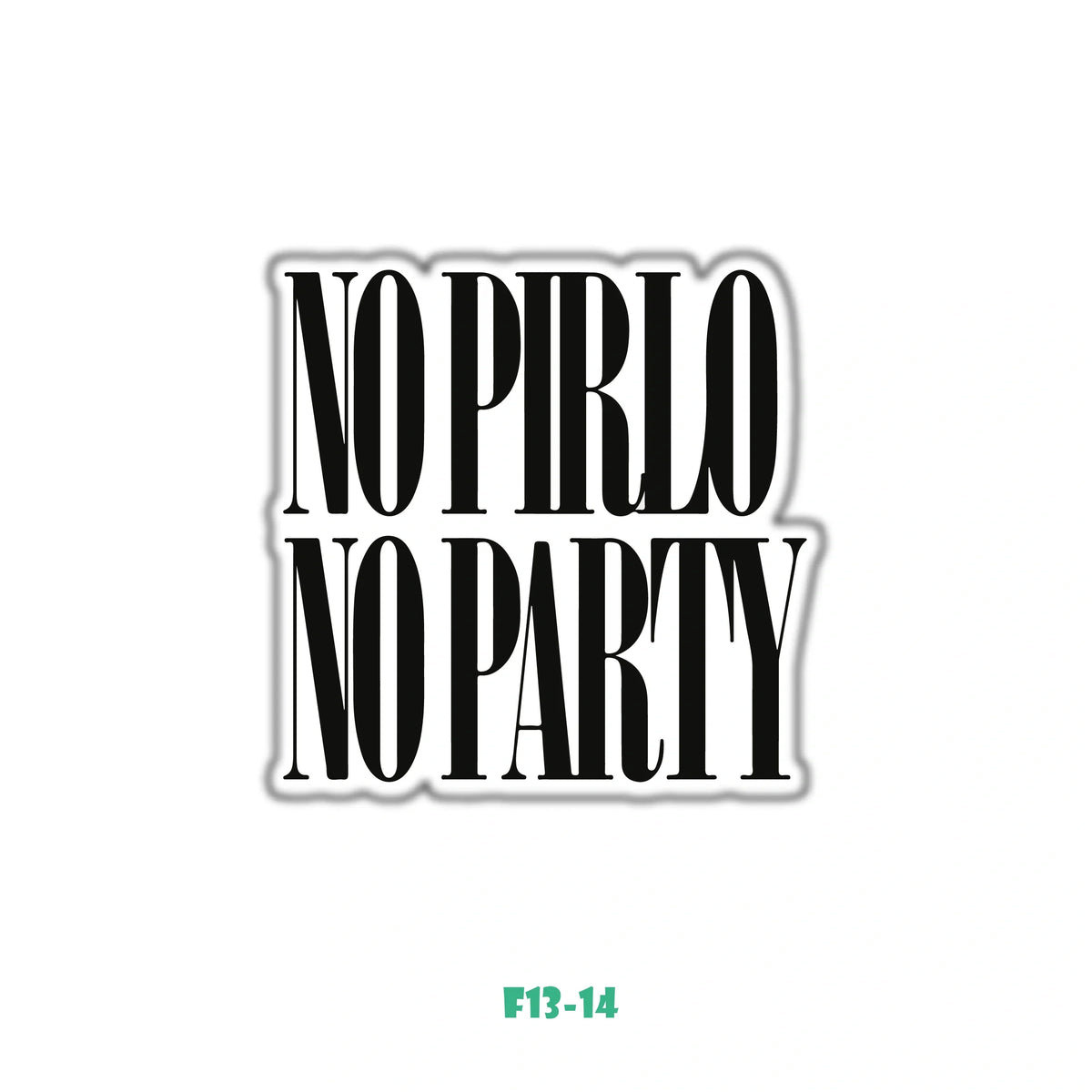 NO PIRLO NO PARTY