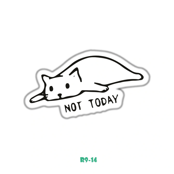 NOT TODAY