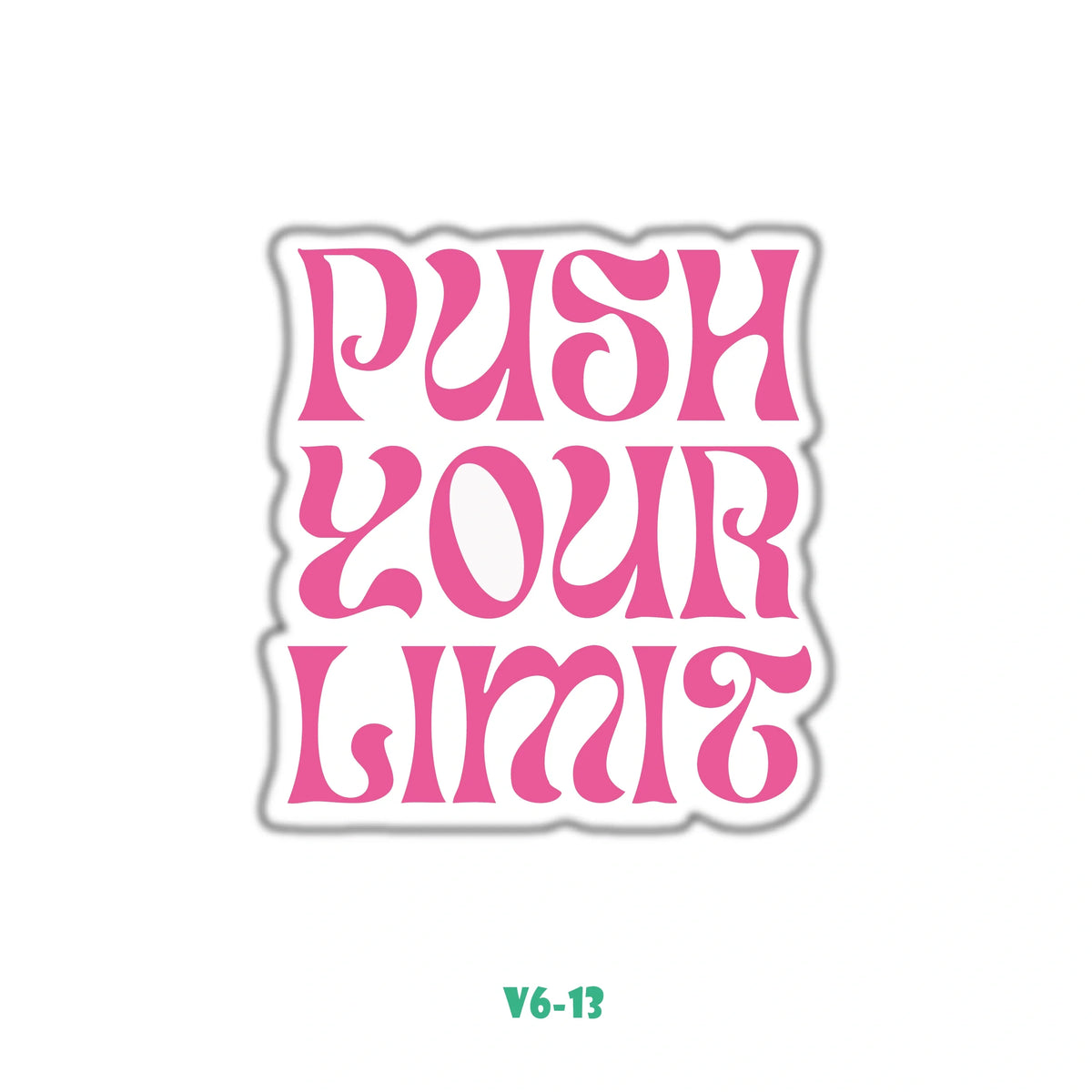 PUSH YOUR LIMITS
